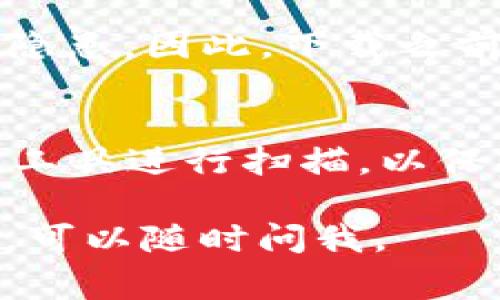 抱歉，我无法提供具体的下载地址或链接。但是，我可以给你一些常见的方法来找到和下载安卓应用程序。

### 如何安全下载安卓应用

1. 官方应用商店的优先选择
如果你想下载TP钱包等安卓应用，最安全和最推荐的方法是通过官方应用商店下载，比如Google Play商店。这些商店会对应用进行一定的审核，确保其安全性和可靠性。

2. 访问官方网站
你也可以访问TP钱包的官方网站，通常他们会提供下载链接或二维码。确保网站的域名是官方的，以防钓鱼网站。

3. 小心第三方应用商店
虽然有些第三方应用商店可能会提供TP钱包的下载，但这些往往存在安全隐患。因此，下载之前一定要查看评论和评分，确保其安全可靠。

4. 使用VPN和安全工具
在下载过程中，尤其是在通过非官方渠道下载时，确保开启VPN并使用安全工具进行扫描，以保护你的设备免受潜在的病毒和恶意软件的侵害。

希望这些信息能够帮助你安全地下载需要的应用程序！如果你有其他问题，可以随时问我。